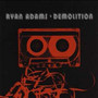Demolition - Ryan Adams