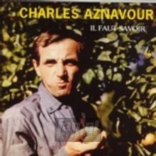 Il Faut Savoir - Charles Aznavour