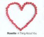 A Thing About You - Roxette