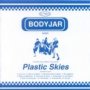 Plastic Skies - Bodyjar