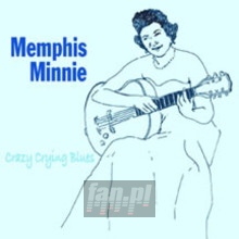 Crazy Crying Blues - Memphis Minnie Crazy Crying Blues - Memphis Minnie
