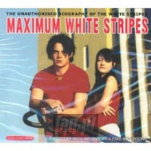 Maximum Biography - The White Stripes 