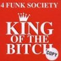 King Of The Bitch - 4 Funk Society