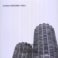 Yankee Hotel Foxtrot - Wilco