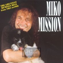 Greatest Remixed Hits 81-99 - Miko Mission