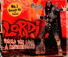 Would You Love A Monsterm - Lordi