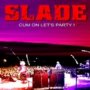 Cum On Let's Party - Slade