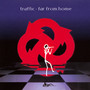 Far From Home - Traffic