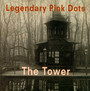 The Tower - The Legendary Pink Dots 