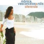 Oferenda - Monica Vasconcelos  & Noise