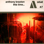 This Time - Anthony Braxton