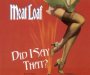 Did I Say That - Meat Loaf