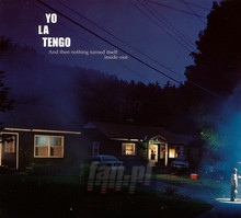 And Then Nothing Turned Itself Inside Out - Yo La Tengo