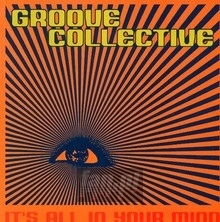 It's All In Your Mind - Groove Collective