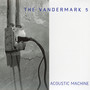 Acoustic Machine - The Vandermark 5 