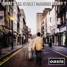 (What's The Story) Morning Glory ? - Oasis