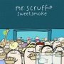 Sweetsmoke - MR. Scruff