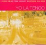 I Can Hear The Heart Beaning As One - Yo La Tengo