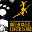 Bigger Cages Longer Chains - International Noise Conspiracy