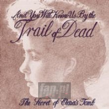 The Secret Of Elenas Tomb - ...And You Will Know Us By The Trail Of Dead
