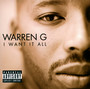 I Want It All - Warren G.