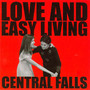 Love & Easy Living - Central Falls