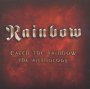Catch The Rainbow: Anthology - Rainbow   
