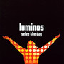 Seize The Day - Luminos