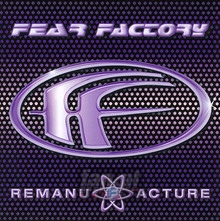 Remanufacture - Fear Factory