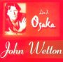 Live In Osaka - John Wetton