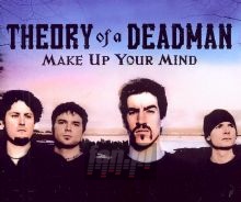 Make Up Your Mind - Theory Of A Deadman Make Up Your Mind - Theory Of A Deadman