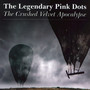 The Crushed Velvet Apocalypse - The Legendary Pink Dots 