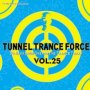 Tunnel Trance Force 25 - Tunnel Trance Force   