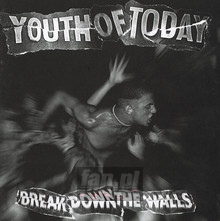 Break Down The Walls - Youth Of Today