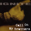 Call On My Brothers - Ignite