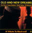 A Tribute To Blackwell - Old & New Dreams