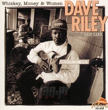 Whiskey, Money & Women - Dave Riley