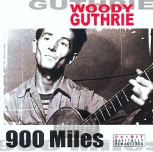 900 Miles - Woody Guthrie