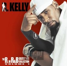 The R.In R&B Greatest Hits Collection - R. Kelly The R.In R&B Greatest Hits Collection - R. Kelly
