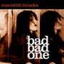 Bad Bad One - Meredith Brooks