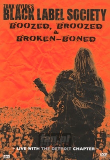 Boozed, Broozed & Broken Boned - Black Label Society / Zakk Wylde