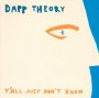 Y'all Just Don't Know - Dapp Theory