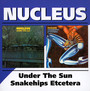 Under The Sun / Snakehips - Nucleus