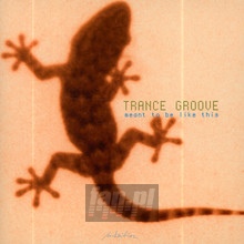 Ment To Be Like This - Trance Groove - powiększ Ment To Be Like This - Trance Groove