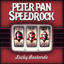 Lucky Bastards - Peter Pan Speedrock