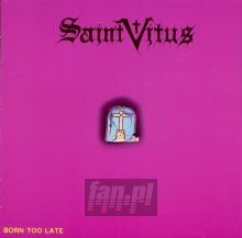 Born Too Late - Saint Vitus Born Too Late - Saint Vitus