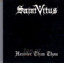 Heavier Than Thou - Saint Vitus