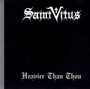 Heavier Than Thou - Saint Vitus