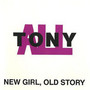 New Girl, Old Story - Tonyall
