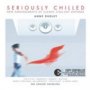 Seriously Chilled - Anne Dudley